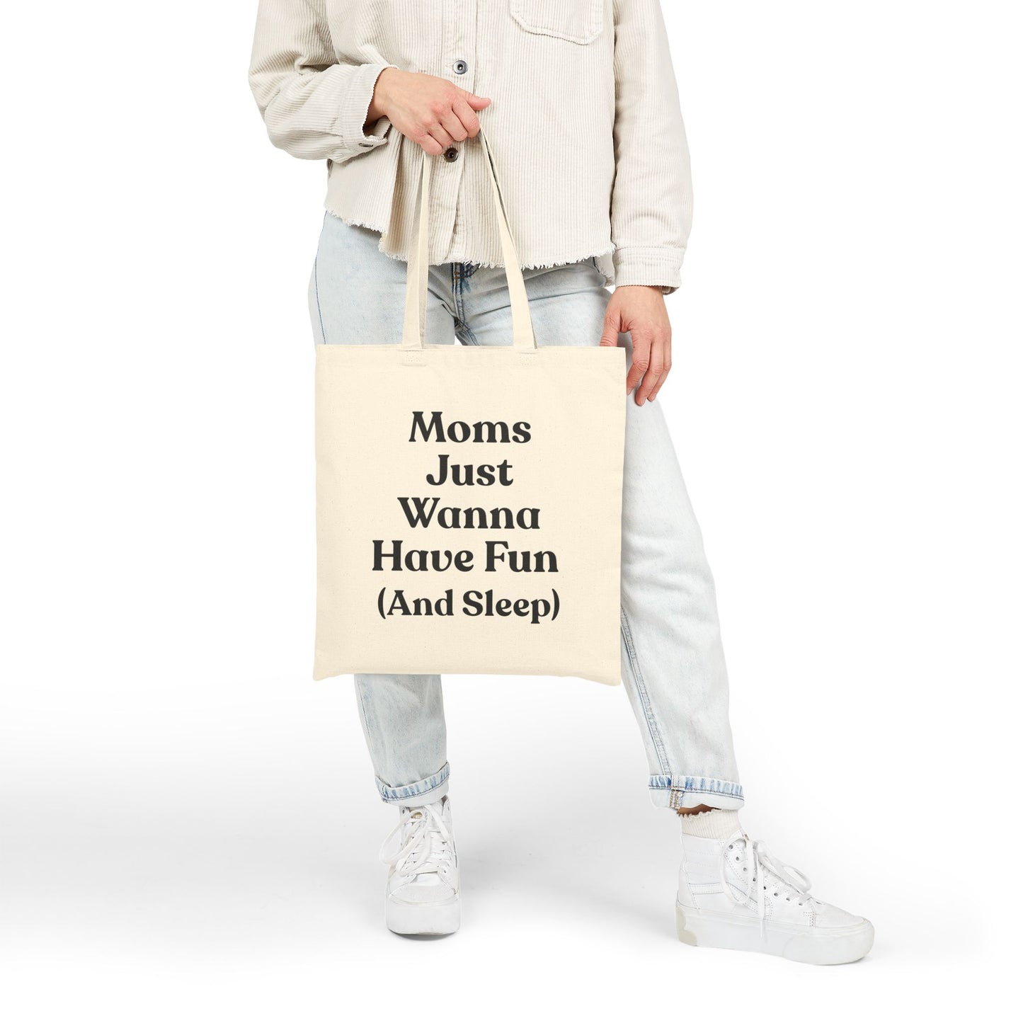 Moms Just Wanna Have Fun Tote Bag
