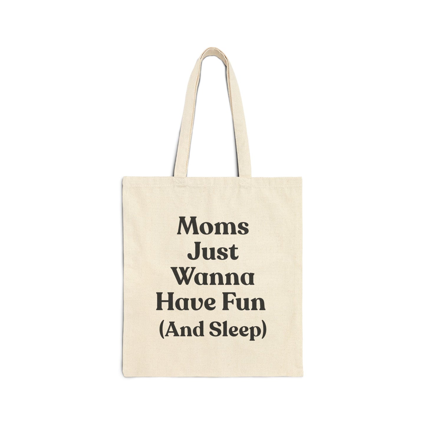 Moms Just Wanna Have Fun Tote Bag