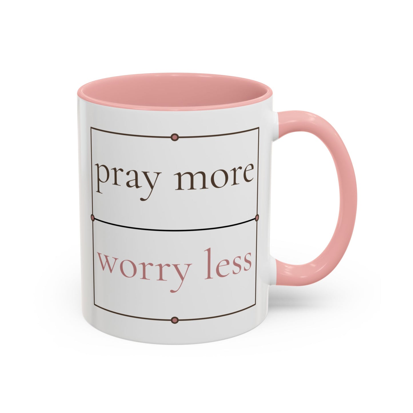 Pray More Worry Less Coffee Mug