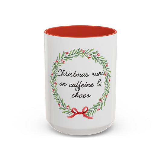 Christmas Runs on Caffeine & Chaos Accent Coffee Mug