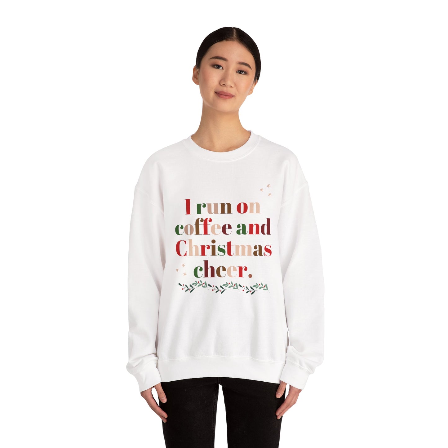 Christmas Coffee Sweatshirt - "I Run on Coffee and Christmas Cheer" Holiday Crewneck