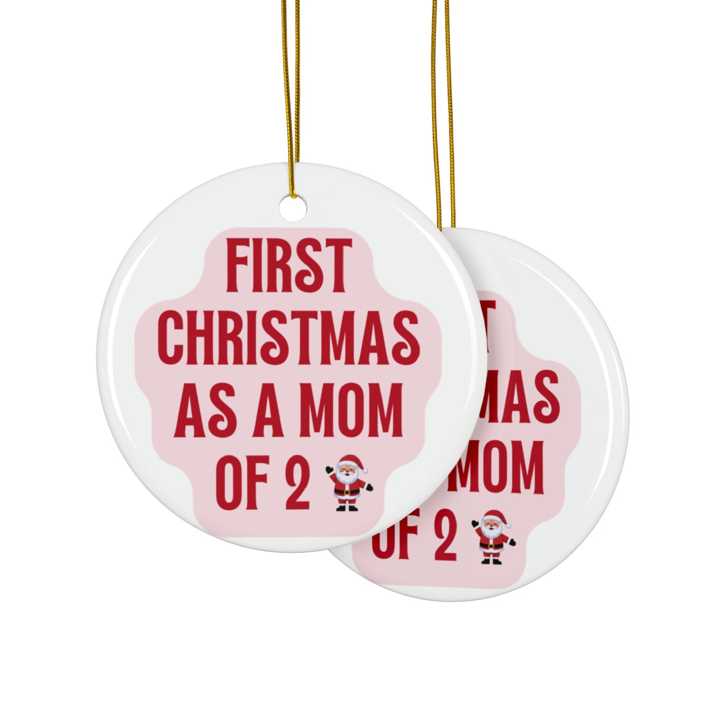 First Christmas as a Mom of 2 Ceramic Ornament — New Mom Holiday Keepsake