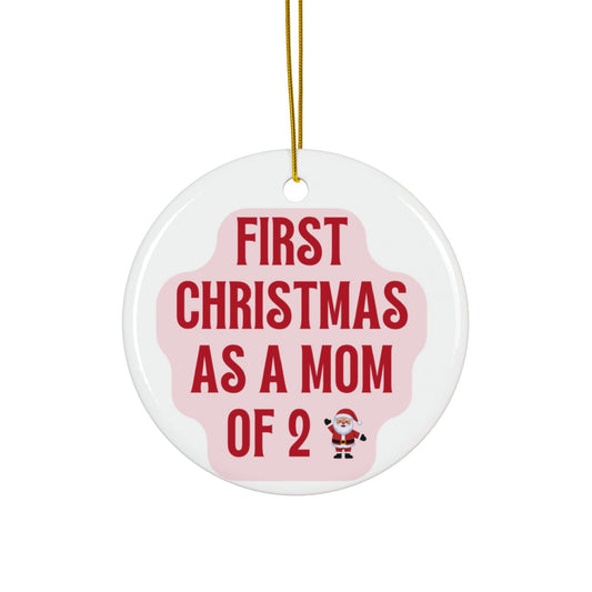 First Christmas as a Mom of 2 Ceramic Ornament — New Mom Holiday Keepsake