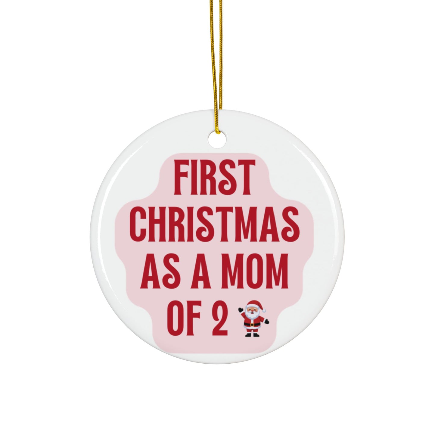 First Christmas as a Mom of 2 Ceramic Ornament — New Mom Holiday Keepsake