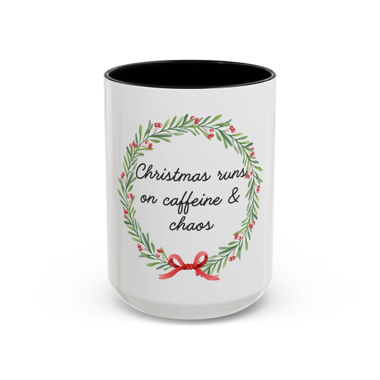Christmas Runs on Caffeine & Chaos Accent Coffee Mug