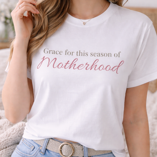 Grace for this season of Motherhood Comfort Tee